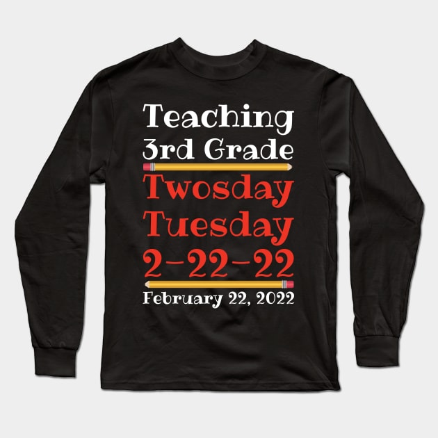 Teaching 3rd Grade Twosday Tuesday February 22 2022 Long Sleeve T-Shirt by DPattonPD